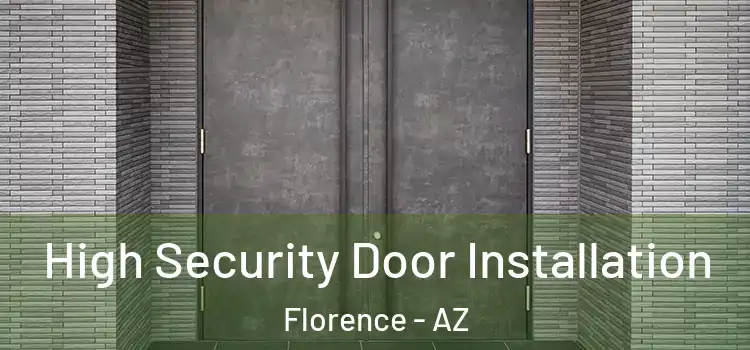 High Security Door Installation Florence - AZ