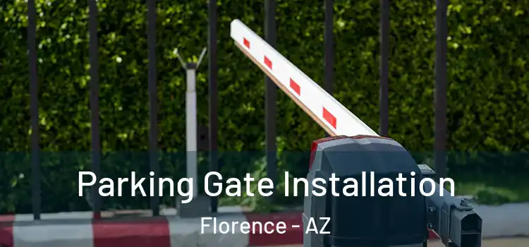 Parking Gate Installation Florence - AZ