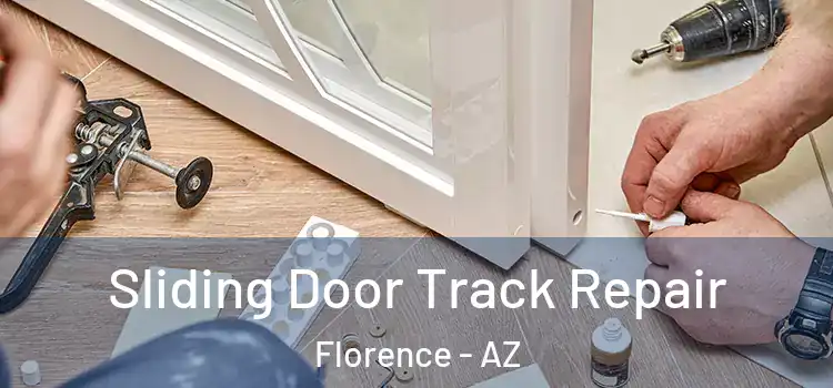 Sliding Door Track Repair Florence - AZ